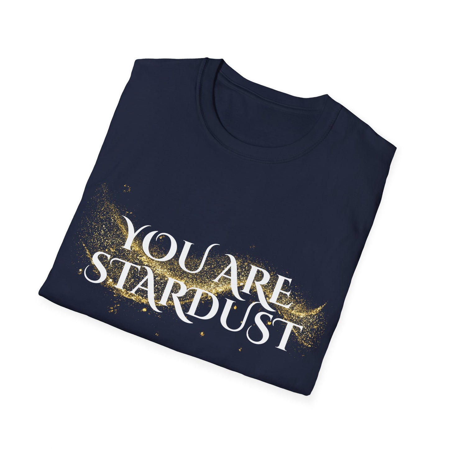 You Are Stardust T-Shirt