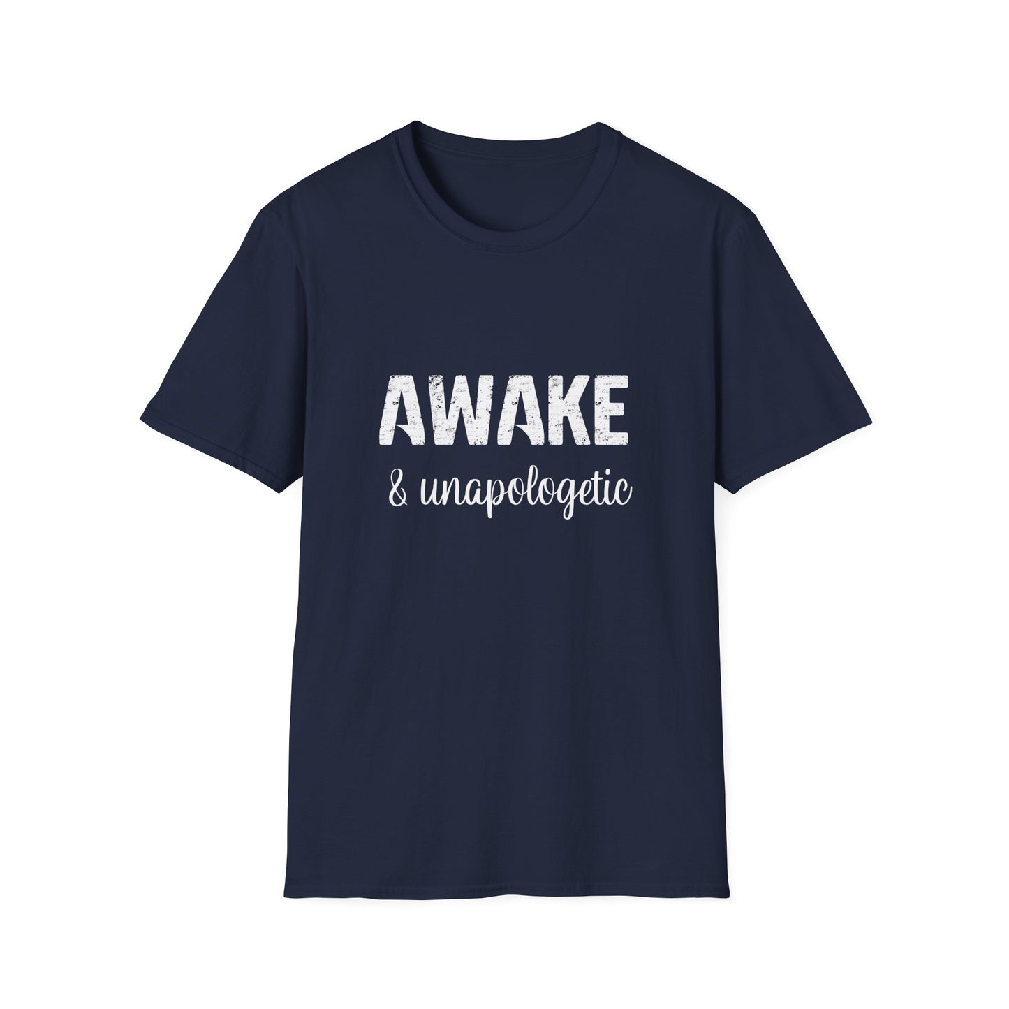 Awake and Unapologetic T-Shirt