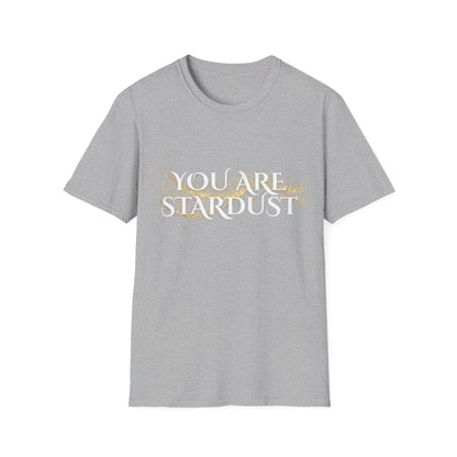 You Are Stardust T-Shirt