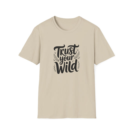 Trust Your Wild T-Shirt