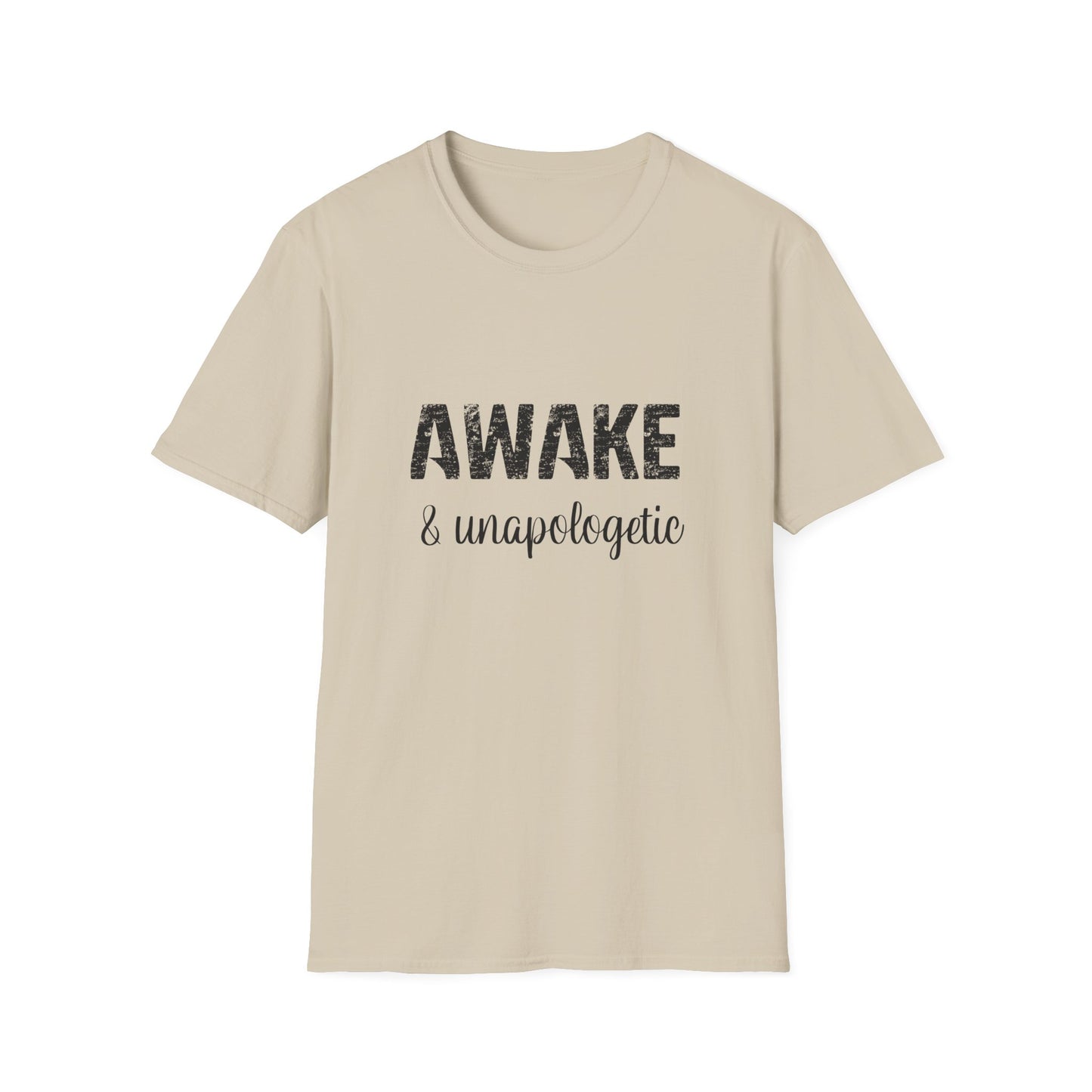 Awake and Unapologetic T-Shirt
