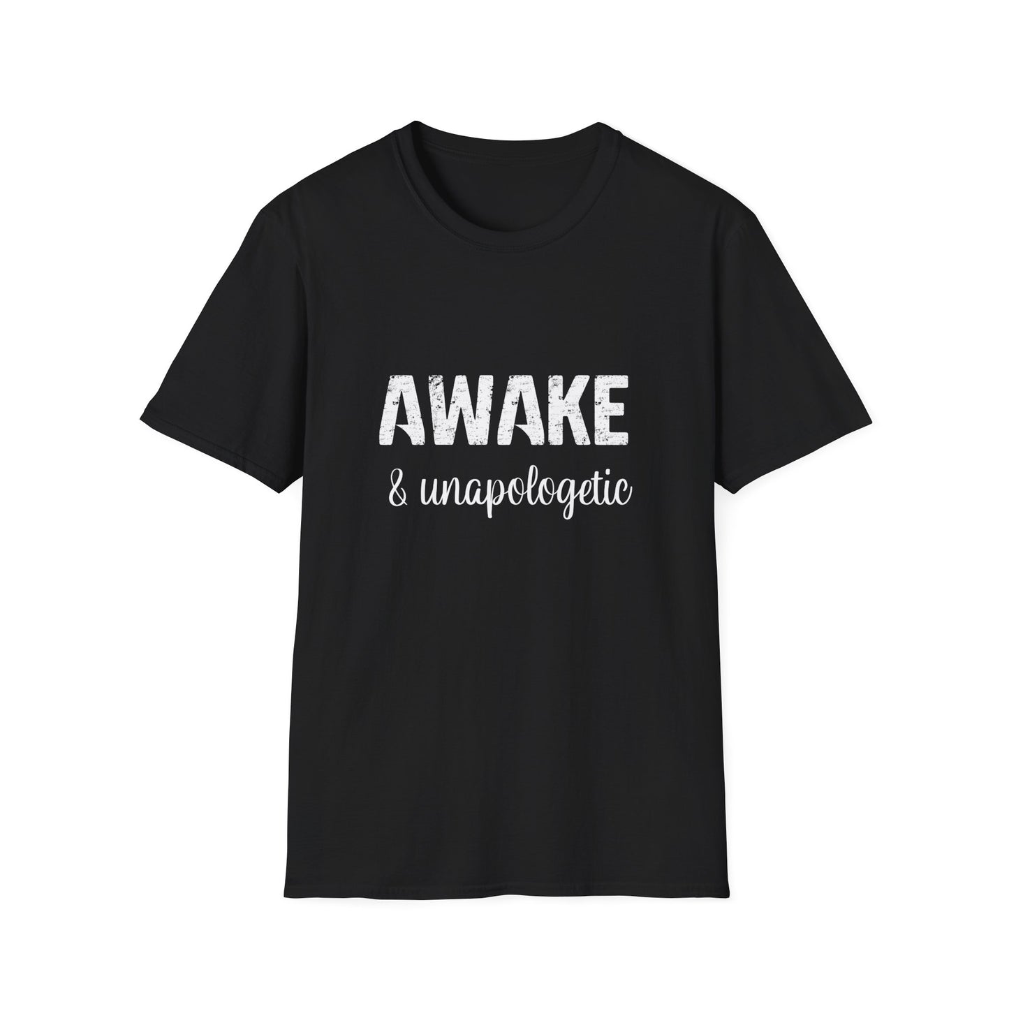 Awake and Unapologetic T-Shirt